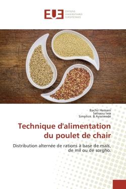 Technique d'alimentation du poulet de chair : Distribution alternee de rations A base de maïs, de mil ou de sorgho.