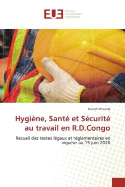 Hygiène, Santé et Sécurité au travail en R.D.Congo : Recueil des textes légaux et réglementaires en vigueur au 15 juin 2020