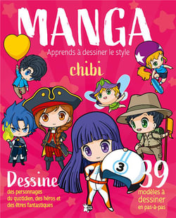 Manga : Apprends à dessiner le style chibi