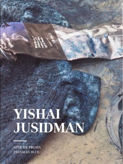 Yishai jusidman - azul de prusia - prussian blue