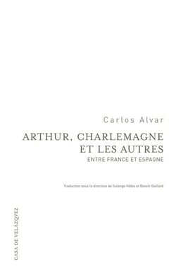 Arthur, Charlemagne et les autres - entre France et Espagne