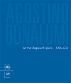 Agostino bonalumi - all the shapes of space 1958-1976