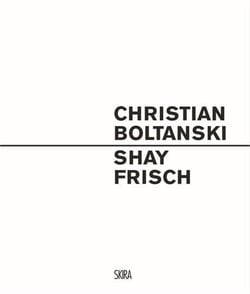 Christian boltanski : shay frisch