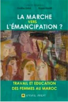 La marche vers l'émancipation - travail et éducation des femmes au Maroc