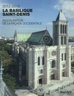 La basilique saint-denis, 2012-2015 - restauration de la façade occidentale