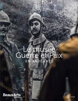 Le musée guerre & paix en Ardennes