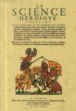 La science héroïque, traitant de la noblesse, de l'origine des armes, de leurs blasons et symboles
