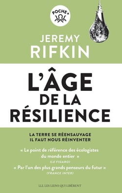 L'âge de la resilience : la terre se réensauvage, il faut nous réinventer