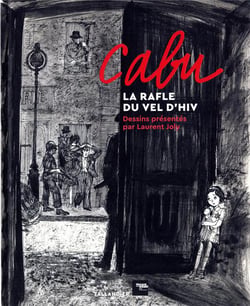Cabu , la rafle du Vel d'Hiv