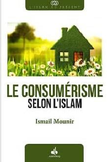 Le consumérisme selon l'islam - édition souple