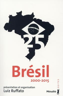 Brésil 25 - anthologie, 2000-2015