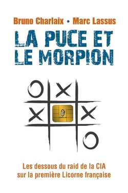 La puce et le morpion - les dessous du raid de la CIA sur la première Licorne française