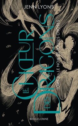 Le choeur des dragons Tome 2 : le nom de toutes choses
