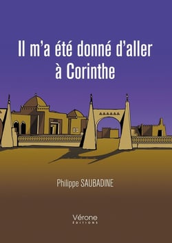 Il m'a été donné d'aller à Corinthe Tome 1