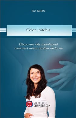 Colon irritable - decouvrez dès maintenant comment mieux profiter de la vie