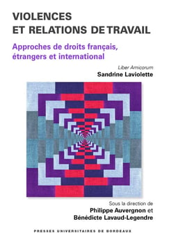 Violences et relations de travail : approches de droits français, étrangers et international