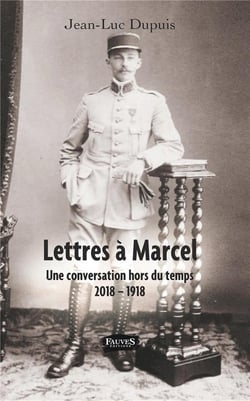 Lettres à Marcel -  une conversation hors du temps, 2018 - 1918