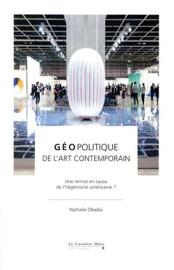 Géopolitique de l'art contemporain - une remise en cause de l'hégémonie américaine ?