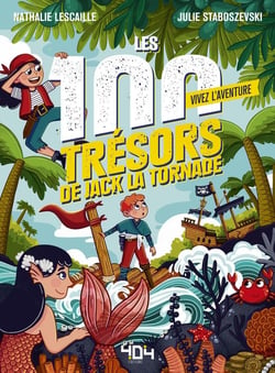 Vivez l'aventure - les 100 trésors de Jack La Tornade