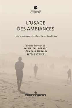 L'usage des ambiances : Une épreuve sensible des situations