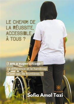 Le chemin de la réussite, accessible à tous ?  (I am a super citizen ! La différence et le handicap n'ont pas de frontières ?)