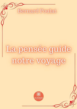 La pensée guide notre voyage