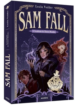 Sam Fall Tome 1 : L'Académie de l'entre-mondes