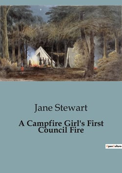 A Campfire Girl's First Council Fire : A Journey of Friendship and Self-Discovery