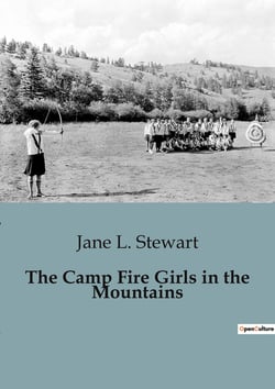 The Camp Fire Girls in the Mountains : Bessie King's Unforeseen Challenges
