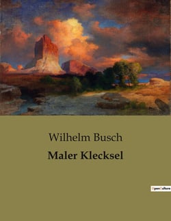 Maler Klecksel : Die unbändige Fantasie eines jungen Künstlers