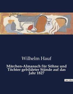 Märchen-Almanach für Sohne und Tochter gebildeter Stände auf das Jahr 1827