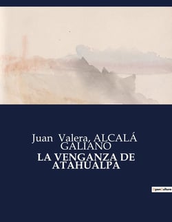 LA VENGANZA DE ATAHUALPA : La quête de justice d'un empereur déchu