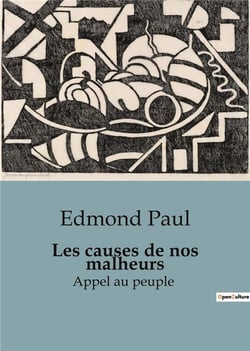 Les causes de nos malheurs : Appel au peuple