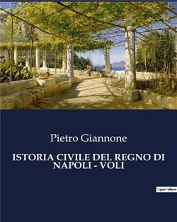 ISTORIA CIVILE DEL REGNO DI NAPOLI - VOLI