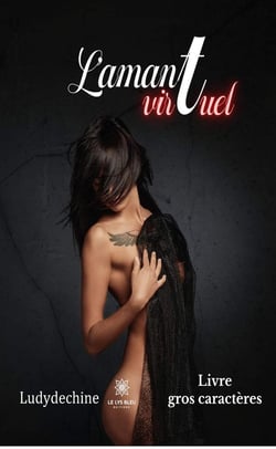 L'amant virtuel - Livre gros caractères
