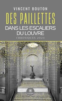Des paillettes dans les escaliers du Louvre : Chroniques 2024