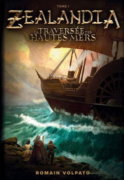 Zealandia - La traversée des hautes mers : Tome I