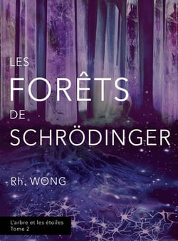 Les forêts de Schrodinger : L'arbre et les étoiles, tome 2