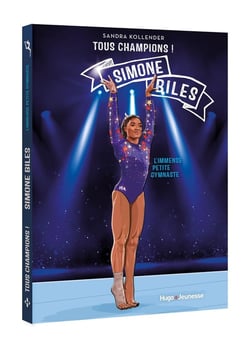 Tous champions ! Simone Biles : L'immense petite gymnaste