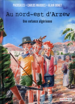 Au nord-est d'Arzew - une enfance algérienne