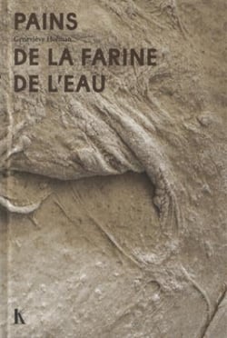 Histoires de pains - le simple mélange de la farine et de l'eau