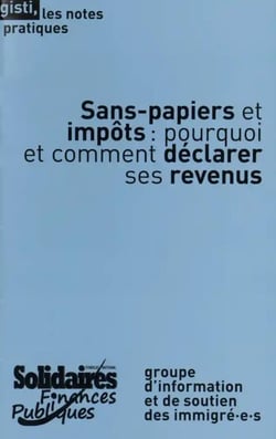 Sans-papiers et impôts - pourquoi et comment déclarer ses revenus