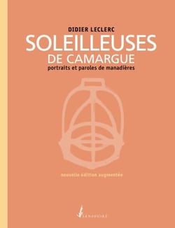 Soleilleuses de Camargue - portraits et paroles de manadières