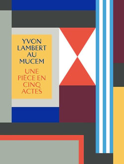 Yvon Lambert au Mucem : Une pièce en cinq actes