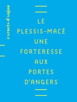 Le Plessis-Macé - une forteresse aux portes d'Angers