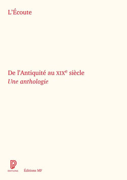 L'écoute, de l'Antiquité au XIXe siècle : Une anthologie