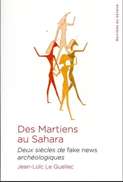 Des Martiens au Sahara : deux siècles de fake news archéologiques