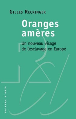 Oranges amères : un nouveau visage de l'esclavage en Europe