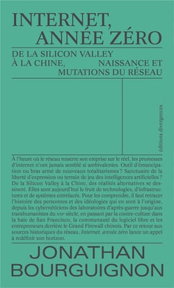 Internet, année zéro - de la Silicon Valley à la Chine, naissance et mutations du réseau