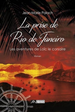 Les aventures de Loïc le corsaire Tome 1 - la prise de Rio de Janeiro